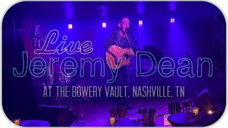 Jeremy Dean LIVE at The Bowery Vault, Nashville, TN