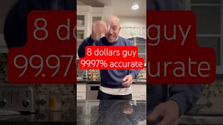 8 dollars guy #viral #99percent #accurate #fyp #fypage #fypシ゚