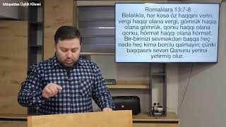 Məhəbbətdən başqa heç kimə borclu qalmayın. Romalılara 13:7-8.