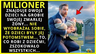 🔴MILIONER ZNAJDUJE DWOJE DZIECI NA GROBIE SWOJEJ ZMARŁEJ ŻONY... NIE WYOBRAŻAŁ SOBIE, ŻE DZIECI BYŁ.