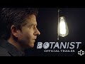 THE BOTANIST - Official Trailer