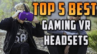 Top 5 Best Gaming VR Headsets in 2019
