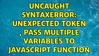 Uncaught SyntaxError: Unexpected token , pass multiple variables to javascript function