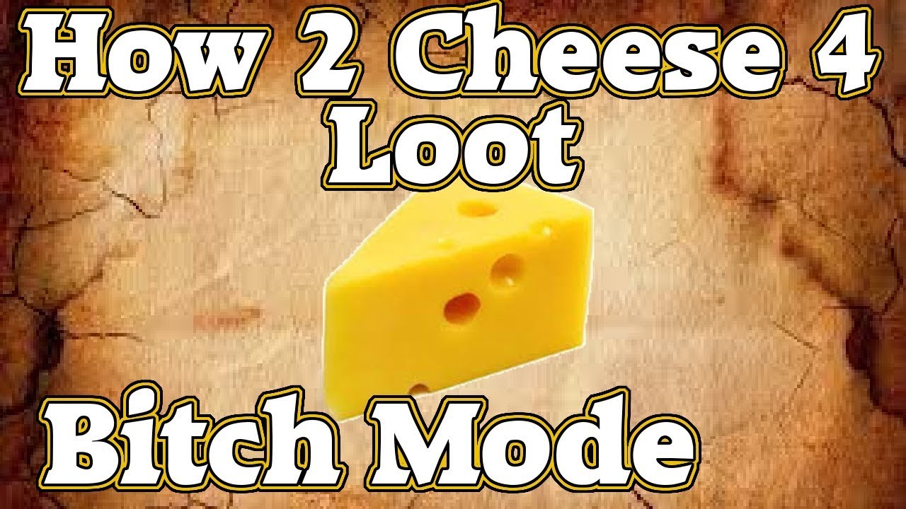 How To Cheese For LOOT - B!tch Mode - YouTube