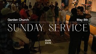 Garden Church | Sunday Service | 5-8-22