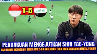 🔴 DI BANTAI IRAK 5-1 !! Hasil Timnas Indonesia & Shin Tae-yong Langsung NGAMUK NGOMONG GINI