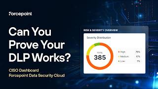 Forcepoint CISO Dashboard Demo: Prove Your DLP Is Working