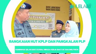 HUBLA60 - RANGKAIAN HUT KPLP DAN PANGKALAN PLP KEMENHUB GELAR BAKTI SOSIAL HINGGA KERJA BAKTI