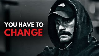 YOU HAVE TO CHANGE - Inspirational Speech