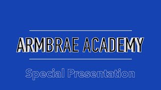 Armbrae Academy Special Presentation Apr13-20