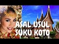 SUKU KOTO MINANGKABAU - ASAL USUL