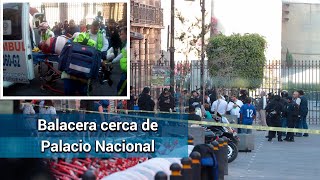 Reportan balacera cerca de Palacio Nacional