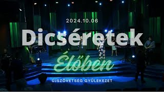 ÚjSzövetség Gyülekezet // Dicséretek élőben //  2024.10.06