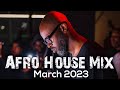 Afro House Mix March 2023 • Black Coffee • DJ Merlon • Kususa • Msaki • Enoo Napa • Kasango  • Tabia