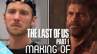 Making of - The Last of Us Part I (Remake)