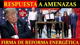 ¡MÉXICO VIVE TIEMPOS ESTELARES! A PESAR DE TRUMP, SHEINBAUM FIRMA REFORMA ENERGÉTICA.