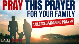 Say This Prayer To Bless Your Home and Family | Pray With Us 🙏