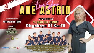 🔴LIVE ADE ASTRID || DIRGAHAYU RI KE 78 ( PT.GRACE HILL INDONESIA )  KOPO   JUMAT , 18 AGUSTUS 2023