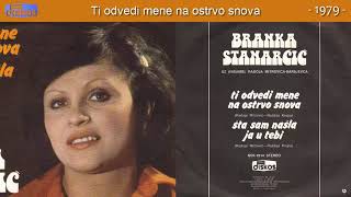 Branka Stanarcic - Ti odvedi mene na ostrvo snova - (Audio 1979)