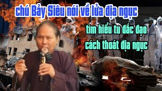 chú Bảy Siêu. giảng giải rất hay lúc này nên tu gấp, tìm hiểu nghĩa làm theo đắc đạo.