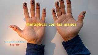Aprende a multiplicar con las manos -- Curiosidades del Mundo (Express)