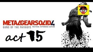 【実況】ノーキル、ノーアラート、#15【METAL GEAR SOLID 4 　GUNS OF THE PATRIOTS】