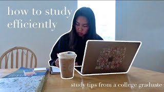 how to study efficiently | study tips from a college graduate