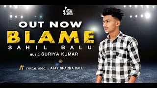 Blame | ( Full HD) | Sahil Balu | Punjabi Songs
