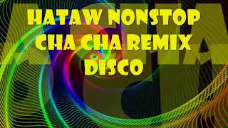 ILOCANO SONG HATAW NONSTOP CHA CHA REMIX DISCO