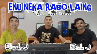 Lagu Manggarai_ Enu Neka Rabo Laing ( Rian Parus ) Cover Etock J. ft. Erick J