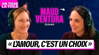 #39 - Maud Ventura - « L'amour, c'est un choix »