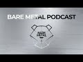 Welcome to the Bare Metal Podcast