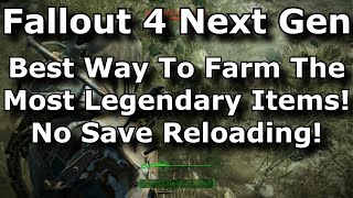 Fallout 4 Next Gen - Best Legendary Farming Guide! No Save Reloading! Endless Legendary Items (2024)