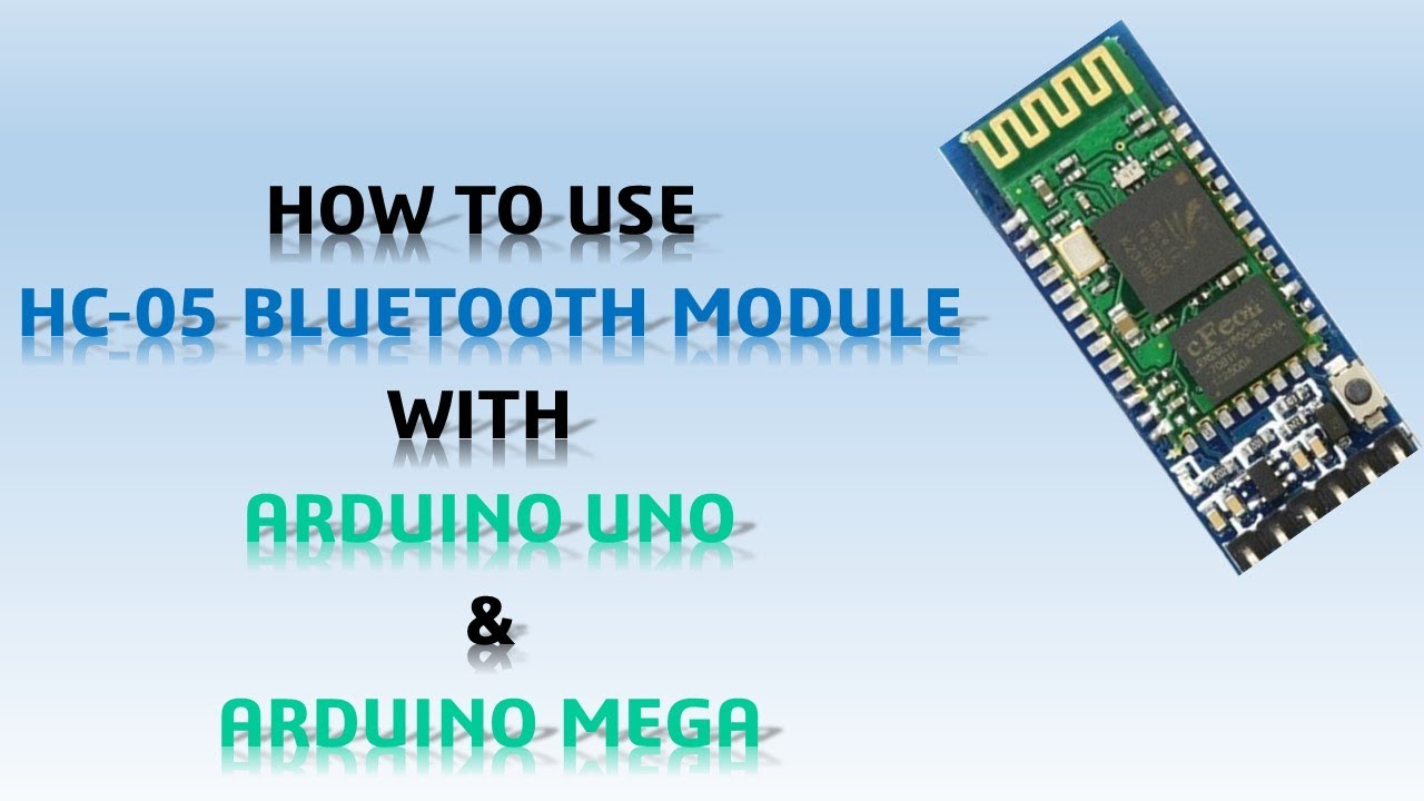Tutorial Hc 05 Bluetooth Module With Arduino Uno Arduino Mega Tutorial Hc 05 Bluetooth Module With Arduino Uno Arduino Mega