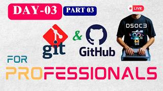 Day-3-Part-3: Git and Github Tutorial Mastering Advanced Topics [2025] Full DevOps Tutorials | dsoc3