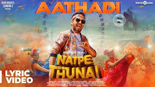 Natpe Thunai | Aathadi Song Lyrical Video | Hiphop Tamizha | Anagha | Sundar C
