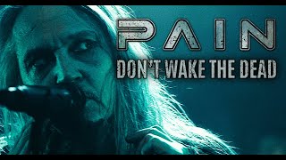 PAIN - Don't Wake The Dead ( MUSIC )
