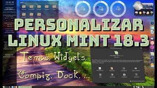 Como personalizar Linux Mint 18.3 ( Compiz, Widgets, Temas y Docks )