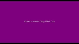 reverse number using while loop