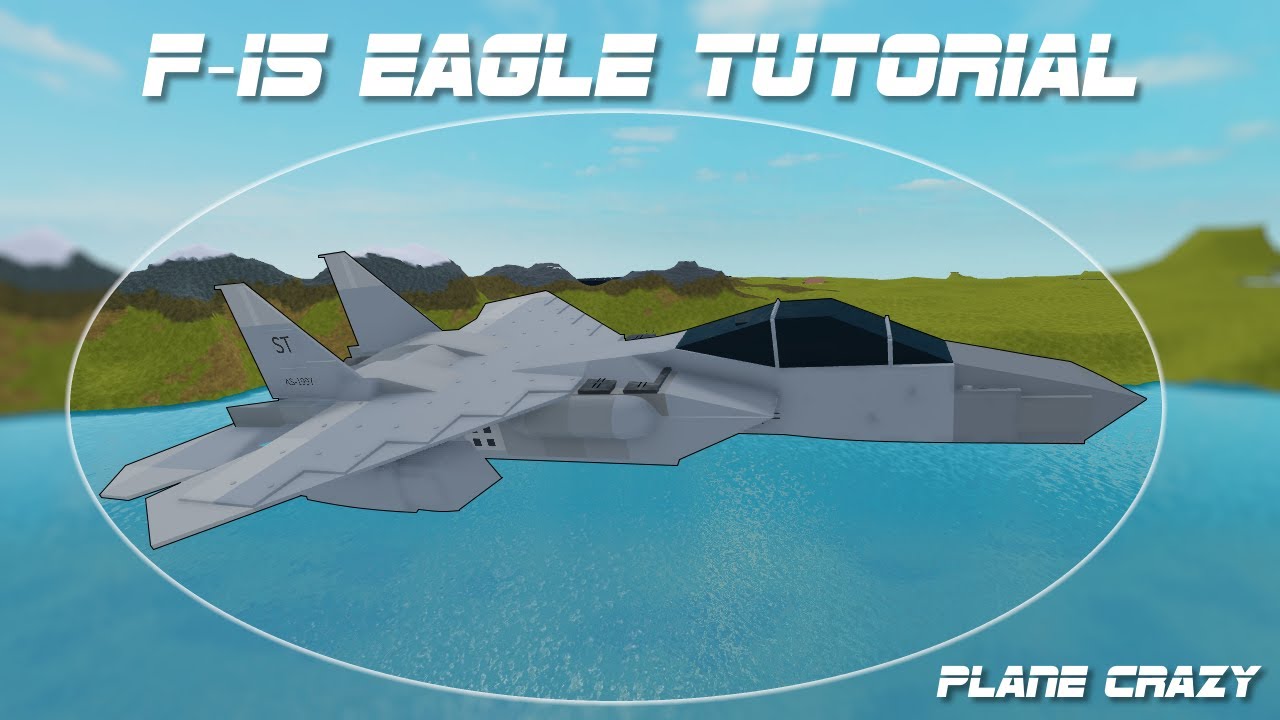 F-15 Eagle Fighter Jet Tutorial || Roblox Plane Crazy - YouTube