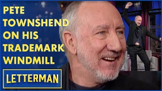 Pete Townshend On How He Got His Trademark Windmill Move | Letterman