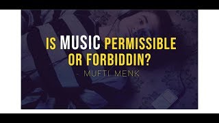 Is Music Permissible Or Forbidden