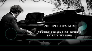 Philippe Devaux Piano - Julius Zarebski  - 01 - Grande Polonaise Opus 6 en fa # majeur