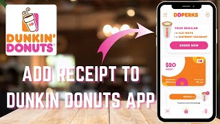 How to Add Your Receipt to Dunkin' App for Rewards and Points - Here's How You Can Do It
