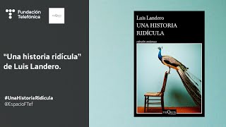 'Una historia ridícula' de Luis Landero