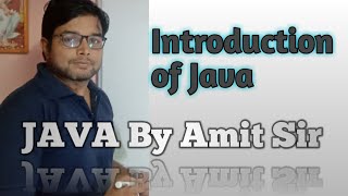 JAVA By Amit Sir || Introduction to Java Program