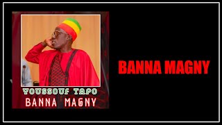 YOUSSOUF TAPO - BANA MAGNE