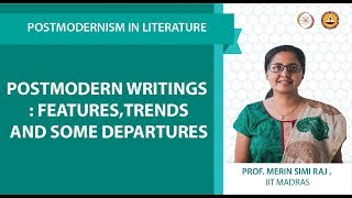 Postmodern Writings : Features,trends and some departures