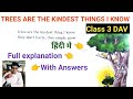 Trees are the kindest things I know //class 3 DAV// English reader //full explanation with answers.