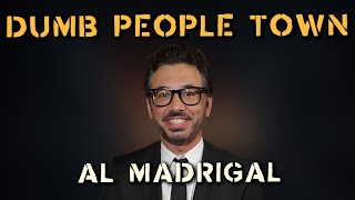 Al Madrigal: Dumb People Town Podcast